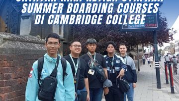 Catatan Hari Ketiga Syafana Summer Boarding Courses di Cambridge College